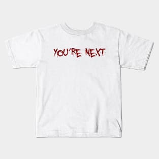 Scary Horror Design - You're Next Kids T-Shirt